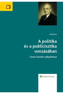 A politika és a publicisztika vonzásában