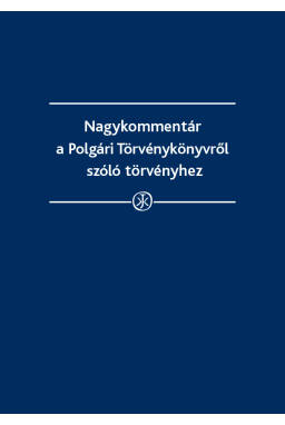 Nagykommentár a Polgári Törvénykönyvhöz Nagykommentár a Polgári Törvénykönyvhöz