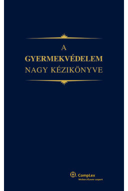 A gyermekvédelem nagy kézikönyve A gyermekvédelem nagy kézikönyve