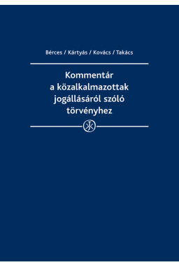 Kommentár a közalkalmazottak jogállásáról szóló törvényhez Kommentár a közalkalmazottak jogállásáról szóló törvényhez
