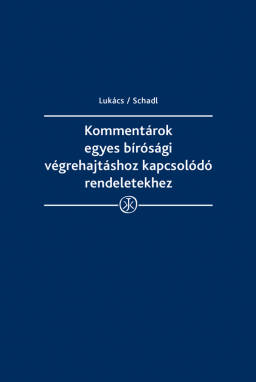 Kommentárok egyes bírósági végrehajtáshoz kapcsolódó rendeletekhez Kommentárok egyes bírósági végrehajtáshoz kapcsolódó rendeletekhez