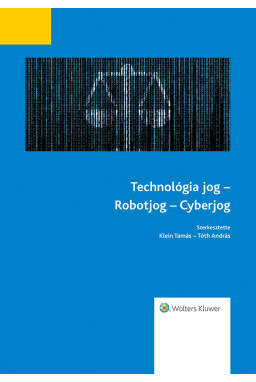 Technológia jog – Robotjog – Cyberjog Technológia jog – Robotjog – Cyberjog