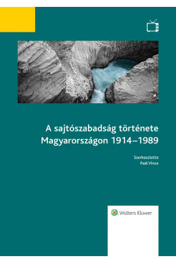 A sajtószabadság története Magyarországon 1914-1989 A sajtószabadság története Magyarországon 1914-1989