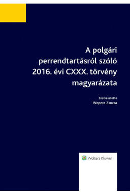 A polgári perrendtartásról szóló 2016. évi CXXX. törvény magyarázata