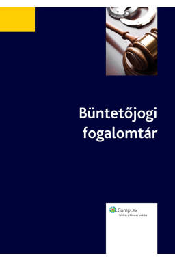 Büntetőjogi fogalomtár Büntetőjogi fogalomtár