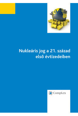 Nukleáris jog a 21. század első évtizedeiben Nukleáris jog a 21. század első évtizedeiben