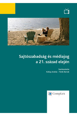 Sajtószabadság és médiajog a 21. század elején Sajtószabadság és médiajog a 21. század elején