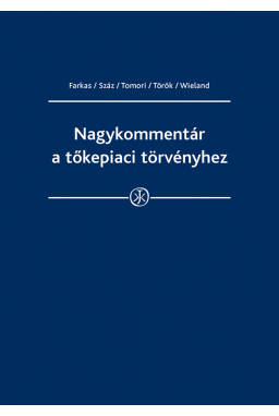Nagykommentár a tőkepiaci törvényhez Nagykommentár a tőkepiaci törvényhez