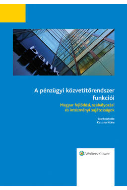 A pénzügyi közvetítőrendszer funkciói A pénzügyi közvetítőrendszer funkciói