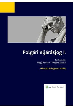 Polgári eljárásjog I., második kiadás Polgári eljárásjog I., második kiadás