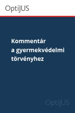 Kommentár a gyermekvédelmi törvényhez (OptiJUS)