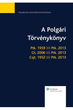 A Polgári Törvénykönyv - jogszabálytükör A Polgári Törvénykönyv - jogszabálytükör