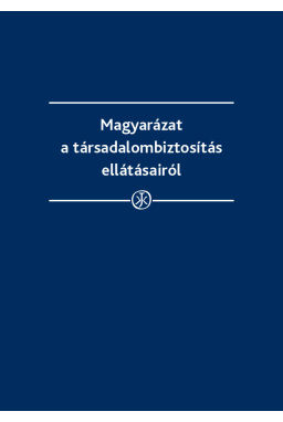 Magyarázat a társadalombiztosítás ellátásairól Magyarázat a társadalombiztosítás ellátásairól