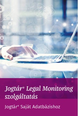 Jogtár® Legal Monitoring szolgáltatás Jogtár® Saját Adatbázishoz