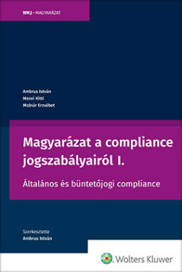 Magyarázat a compliance jogszabályairól I.
