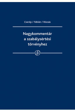 Nagykommentár a szabálysértési törvényhez Nagykommentár a szabálysértési törvényhez
