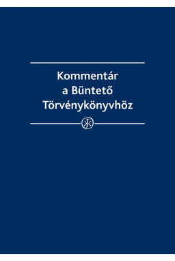Kommentár a Büntető Törvénykönyvhöz Kommentár a Büntető Törvénykönyvhöz