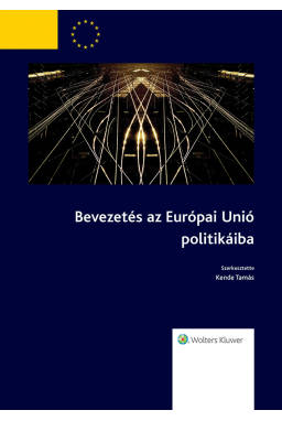 Bevezetés az Európai Unió politikáiba Bevezetés az Európai Unió politikáiba