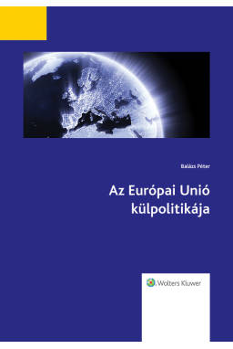 Az Európai Unió külpolitikája Az Európai Unió külpolitikája