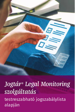 Jogtár® Legal Monitoring testreszabható jogszabálylista alapján